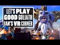 Good Goliath Will Turn You Into A Giant Tosser - Ian's VR Corner
