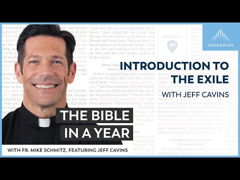 Introduction to the Exile (with Jeff Cavins) — The Bible in a Year (with Fr. Mike Schmitz)
