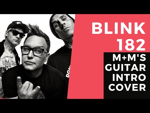 Blink 182 M+M's Intro Riff To Song Cover