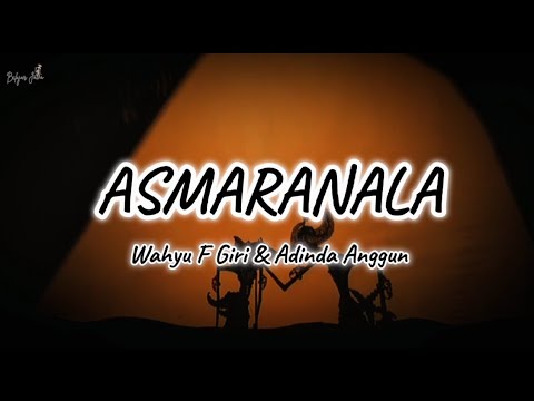 Asmaranala - Wahyu F Giri & Adinda Anggun (Lirik)