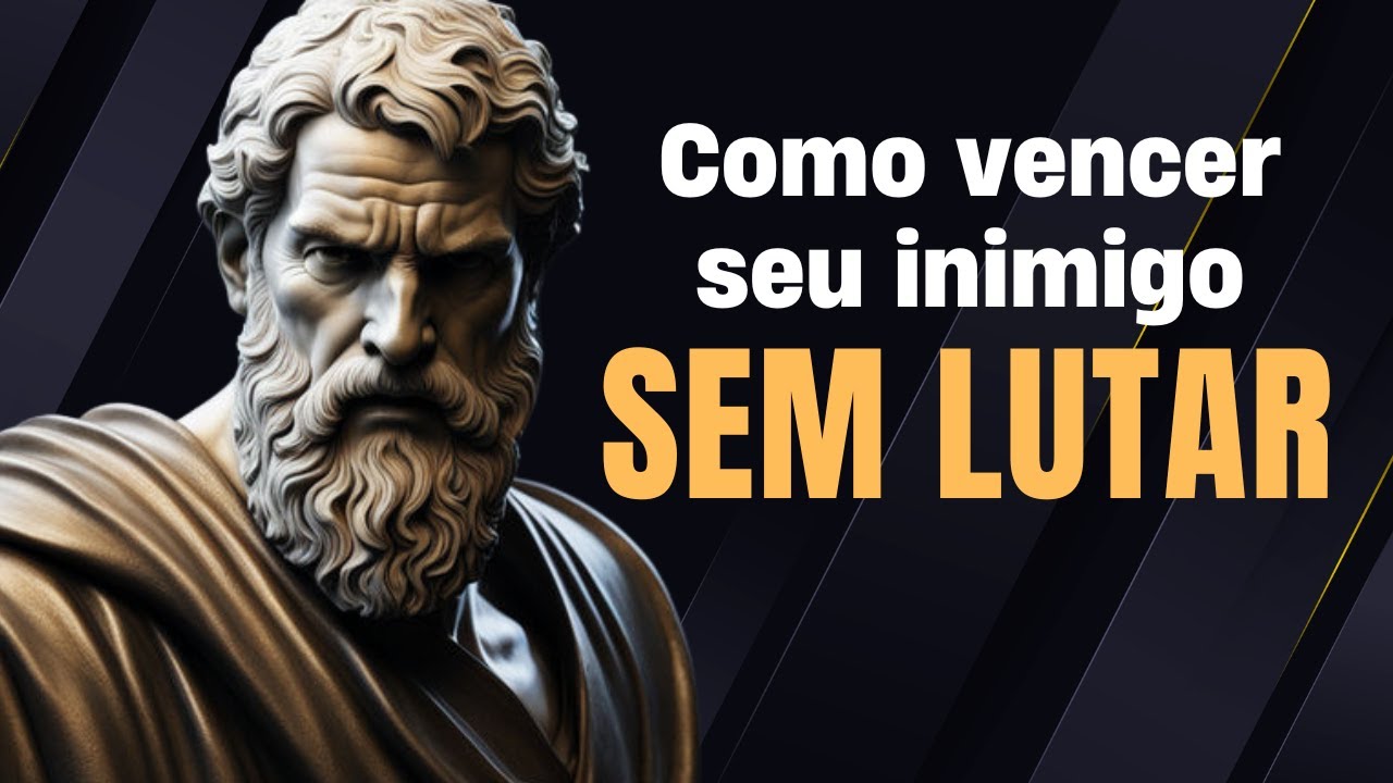 4 MANEIRAS DE DESTRUIR seu inimigo sem LUTAR | Estoicismo
