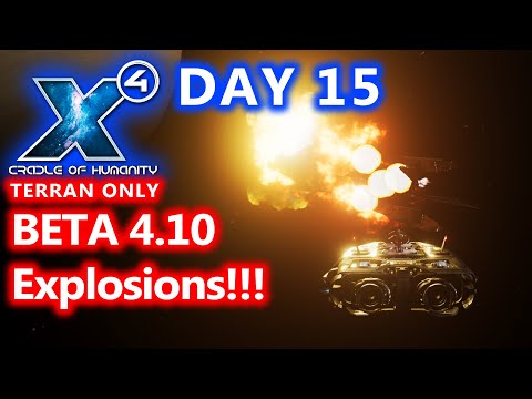 Beta 4.10 Explosions are DANGER - TERRAN Only [Day15] - X4 Cradle of Humanity - Captain Collins