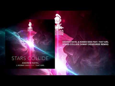 Andrew Rayel & Robbie Seed Feat. That Girl - Stars Collide (Vinny DeGeorge Remix)