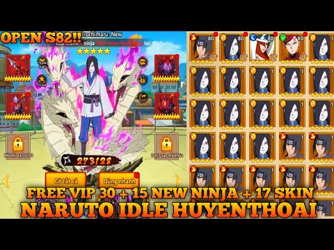 Update Naruto Idle HuyenThoai VIP30 + Free 15 New Ninja + 300M Gold , Open S82