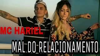 MC hariel -mal do relacionamento ( dj lk)