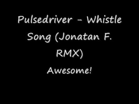 Pulsedriver - The Whistle Song (Jonatan F. Remix)