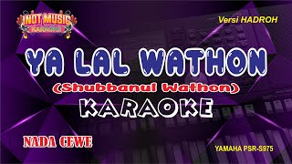 Download lagu YA LAL WATHON - KARAOKE (NADA CEWE) mp3