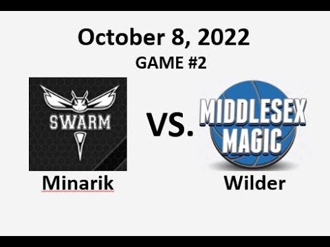 Game #2: Central Mass Swarm - Minarik vs. Middlesex Magic - Wilder.  October 8, 2022.
