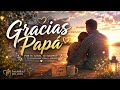 Gracias Papá ❤️ | Canción Para Dedicar En El Día Del Padre | Palabras Del Alma