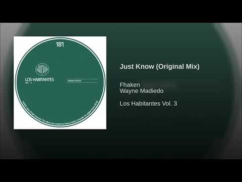 Wayne Madiedo, Fhaken - Just Know (Original Mix)