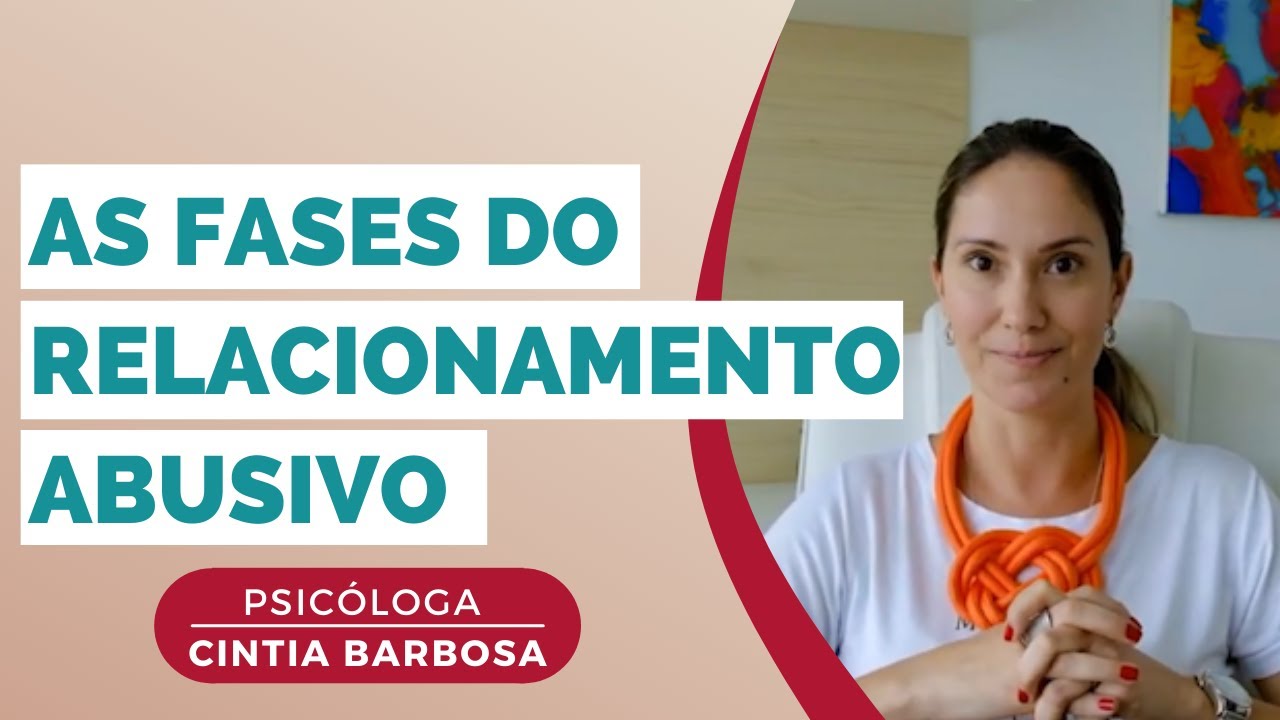 RELACIONAMENTO ABUSIVO -  AS FASES E O PERFIL DO(A) ABUSADOR(A) - (Psicóloga @cintia.barbosa )