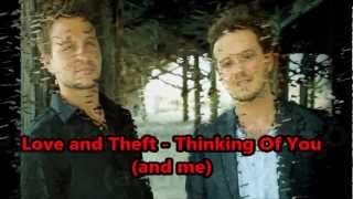 Love and Theft - Thinking Of You (and me) /lyrics on screen/