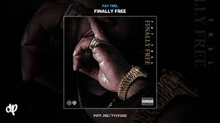 Fat Trel - What It Is [Finally Free]