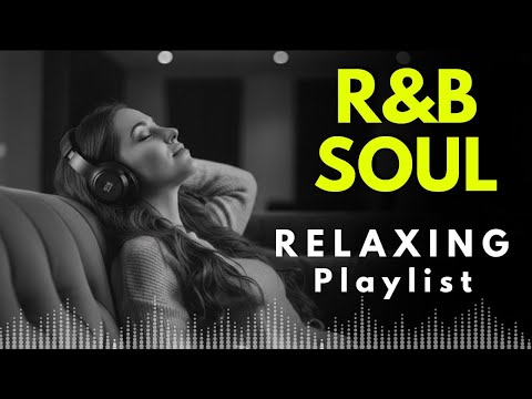【R&B 𝐏𝐥𝐚𝐲𝐥𝐢𝐬𝐭】 Relaxing Soul RnB 🎶 Study, BGM,Chill , Cafe, Work 🎶