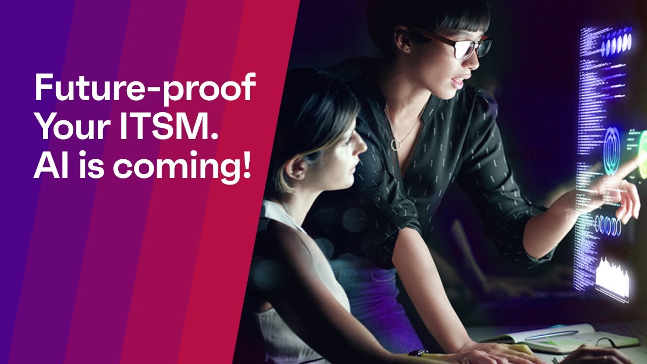 Futureproof Your ITSM. AI is coming!