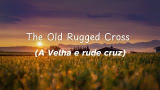 The Old Rugged Cross - Alabama (Lyrics) letra e tradução