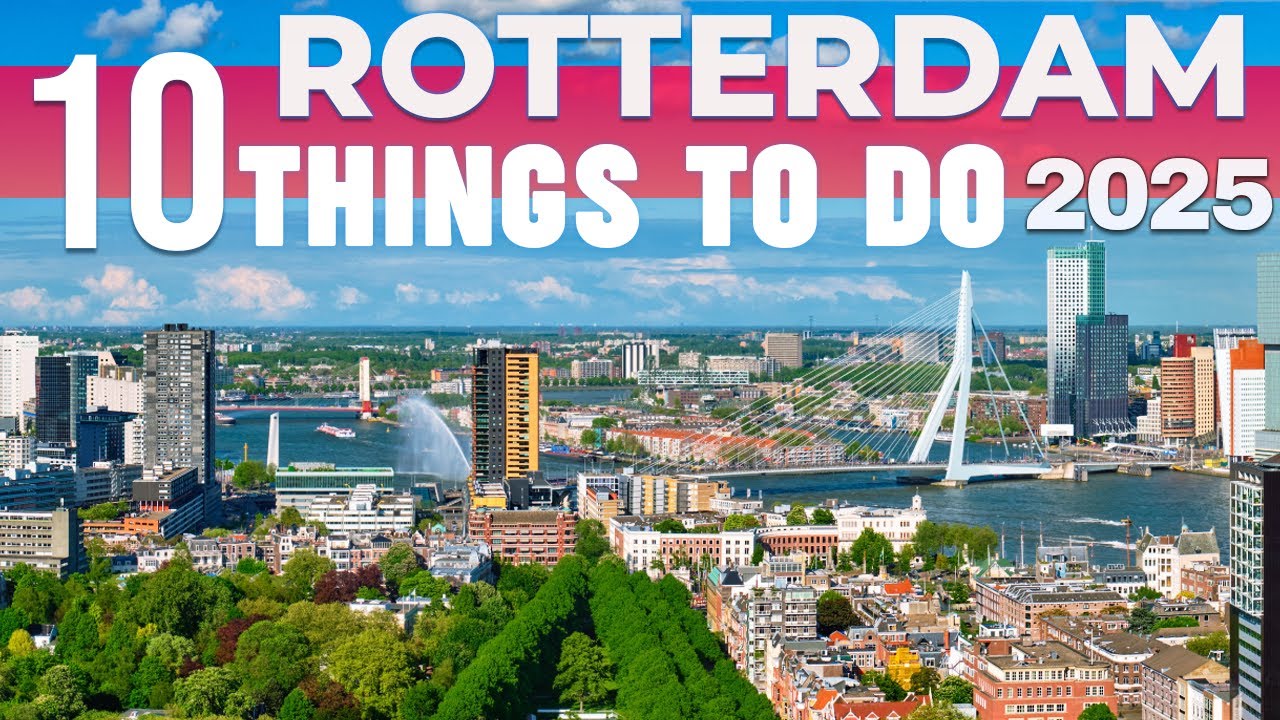 10 BEST Things To Do In Rotterdam | Rotterdam Travel Guide
