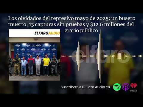 Los olvidados del represivo mayo de 2025: un busero muerto, 13 capturas sin pruebas y $12 6 millones