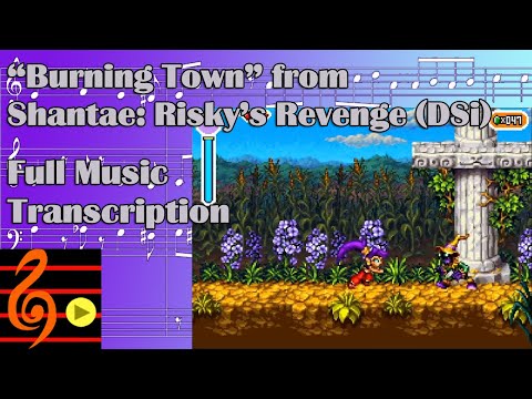 "Burning Town" from Shantae: Risky's Revenge (DSi) - Full Transcription
