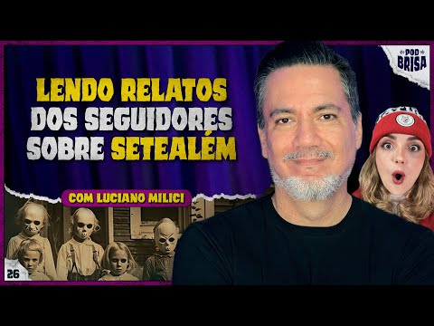 LENDO RELATOS SOMBRIOS de SETEALÉM com LUCIANO MILICI | PodBrisa T5EP26