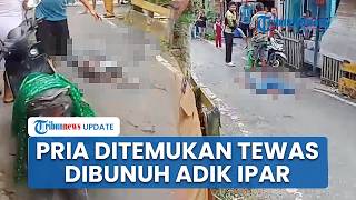 Kronologi Pria di Banjarmasin Ditemukan Tewas Berdarah Dibunuh Adik Ipar seusai Terlibat Cekcok