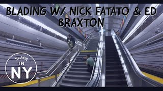 Blading With Nick Fatato & Ed Braxton