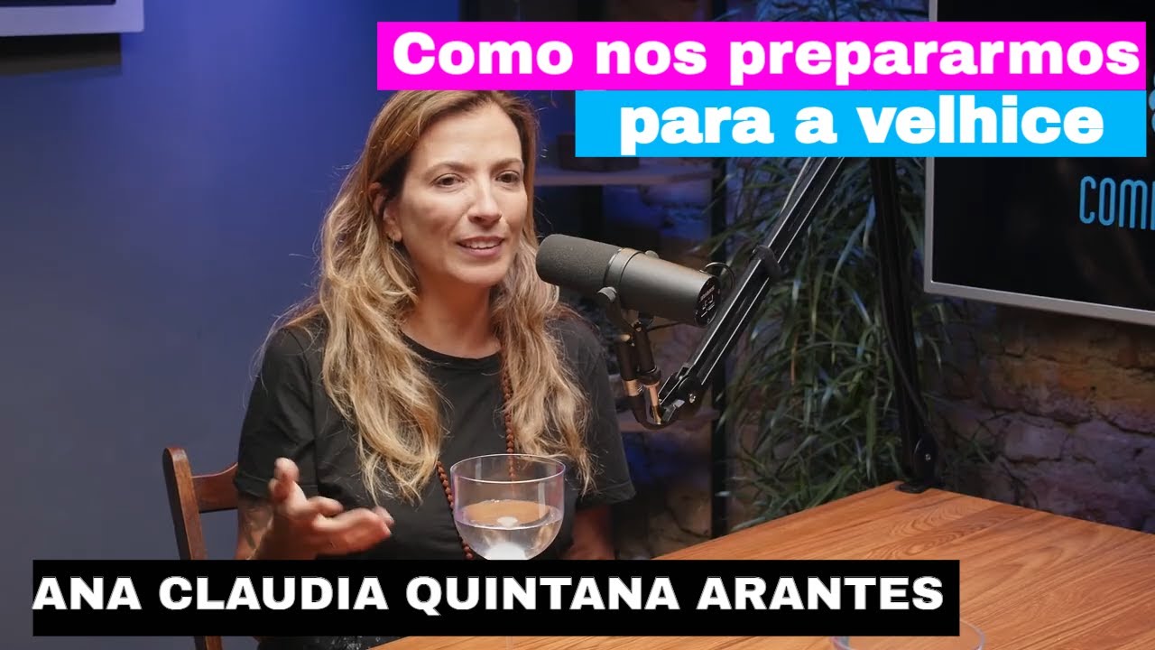 CompleMente 06: Ana Claudia Quintana Arantes explica como prepararmos nossa mente para a velhice.