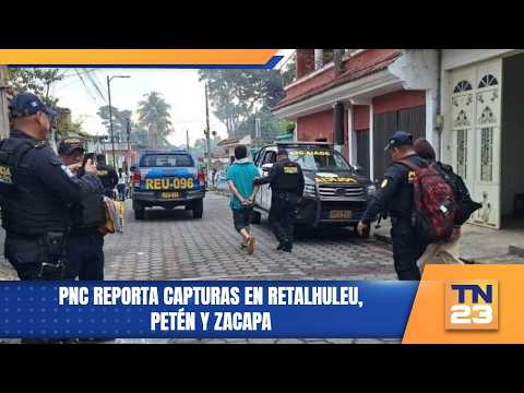 PNC reporta capturas en Retalhuleu, Petén y Zacapa