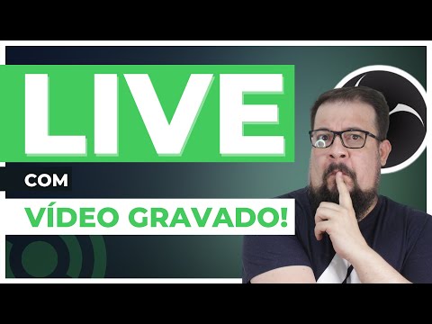 Como fazer LIVE com Vídeo GRAVADO no YOUTUBE com OBS STUDIO?