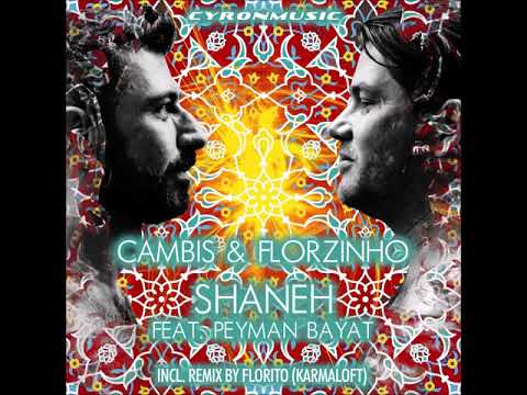 Premiere : Cambis & Florzinho feat. Peyman Bayat - Shaneh (Florito Remix)