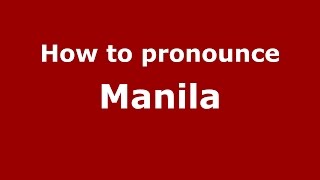 How to pronounce Manila