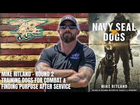 Rd 2 | Mike Drop | Navy SEAL | Gifted K-9 Trainer | Warrior Dog Foundation - Mike Ritland