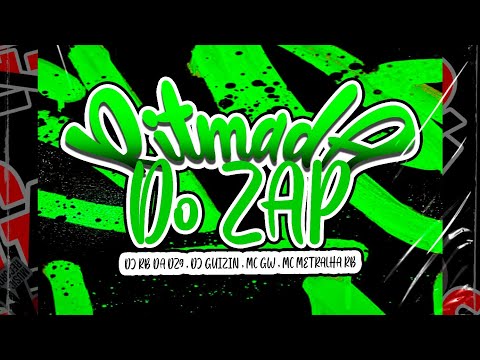 RITMADA DO ZAP - MC GW, MC Metralha RB (DJ RB DA DZ9 & DJ Guizin) 