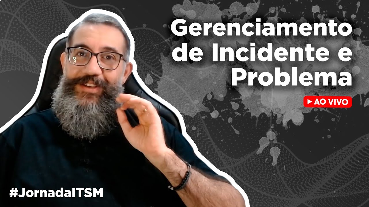 Gerenciamento de Incidente e Problema