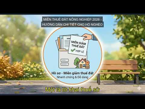 Miễn thuế đất nông nghiệp 2026: Hướng dẫn chi tiết cho hộ nghèo