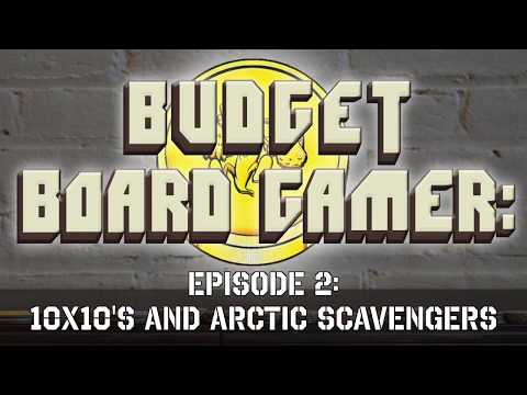 Budget Board Gamer Episode 2: 10x10's and Arctic Scavengers