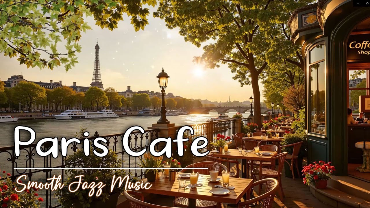 Paris Coffee Shop Morning Vibes ♫ Smooth Jazz & Cozy Ambience for Work and Study