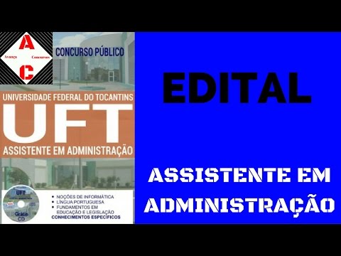 Edital Concurso UFT 2016 - Assistente em Administração
