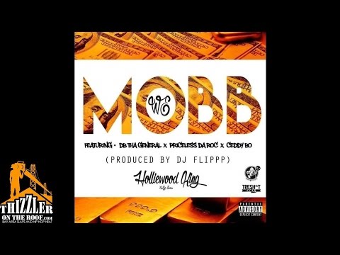 Holliewood King ft. DB Tha General, Priceless Da Roc, Ceddy Bo - We Mobb [Prod. DJ Flippp] [Thizzler