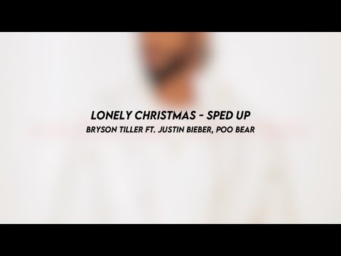 lonely christmas: bryson tiller ft. justin bieber, poo bear (sped up)