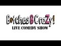 B Tches B CraZy Comedy And Music Show Show Reel