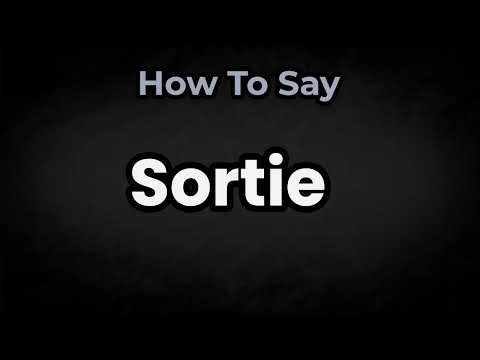 How To Pronounce Sortie? (CORRECTLY) Meaning & Pronunciation