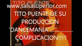 TITO PUENTE      COMPLICACION!!!!