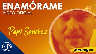 ENAMÓRAME 😍  Papi Sánchez [Video Oficial]