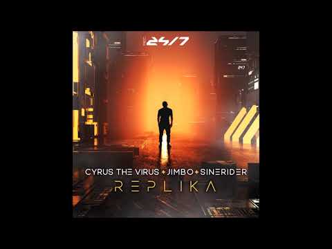 Cyrus The Virus + Jimbo + Sinerider - Replika