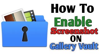 How To Enable Screenshot in Gallery Vault App on Android Mobile