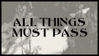 Video thumbnail of "George Harrison - All Things Must Pass (Lyrics)"