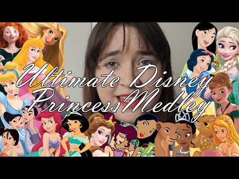 The Ultimate Disney Princess Medley (20 Princesses, 18 Songs) - Charlotte Mednick