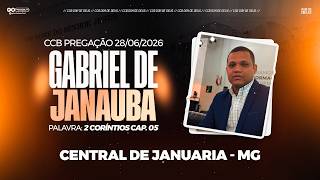 CCB PREGAÇÃO GABRIEL DE JANAUBA - CENTRAL JANUARIA-MG 28/06/26