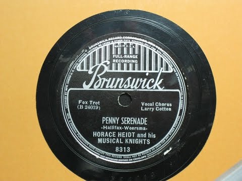 Penny Serenade - Horace Heidt and his Orchestra with Larry Cotton - Brunswick Records 8313